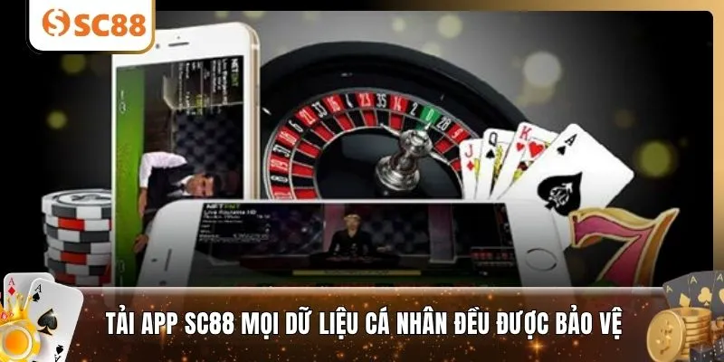 Tải app SC88 mọi dữ liệu cá nhân đều được bảo vệ